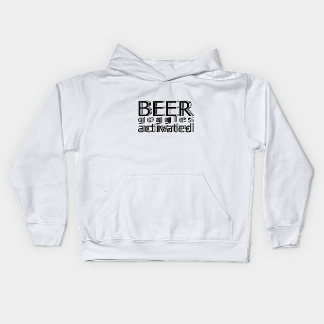 Beer Googles Kids Hoodie by LittleBoxOfLyrics